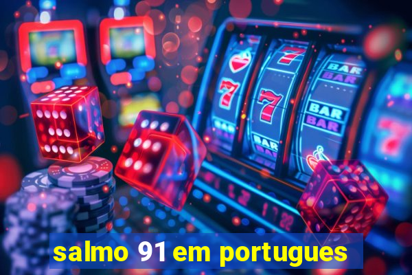 salmo 91 em portugues