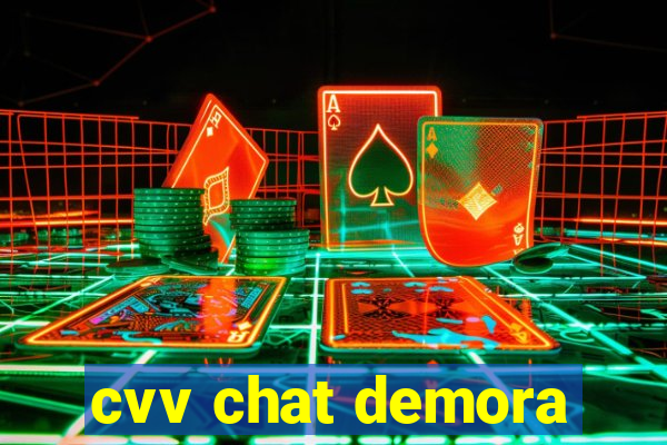 cvv chat demora