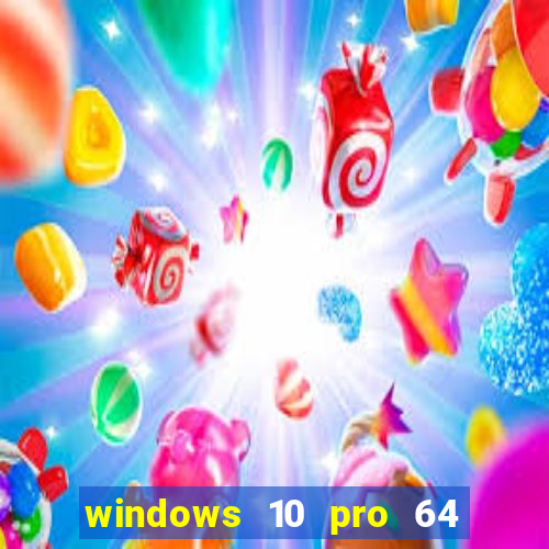 windows 10 pro 64 bits iso