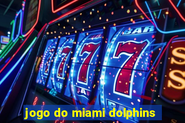 jogo do miami dolphins