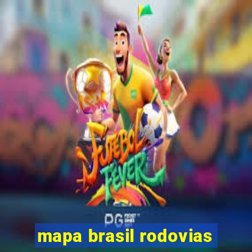 mapa brasil rodovias