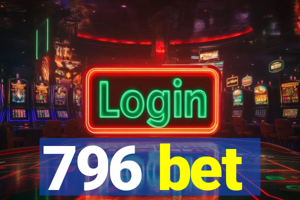 796 bet