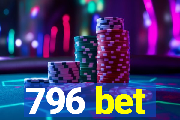 796 bet