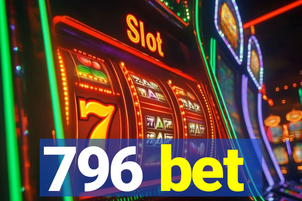 796 bet