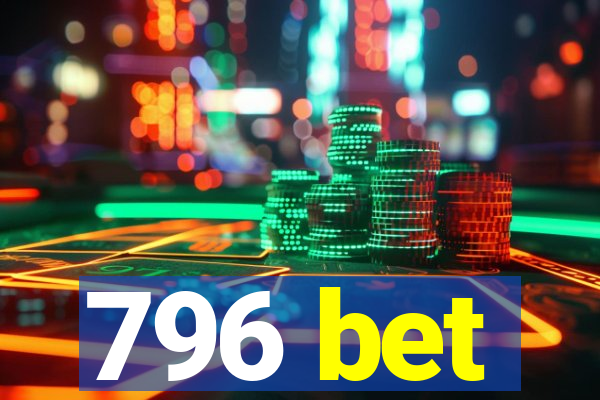 796 bet