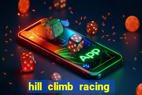 hill climb racing dinheiro infinito 2