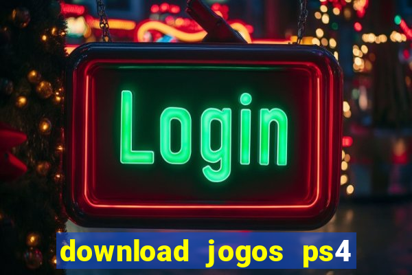 download jogos ps4 pkg pt br