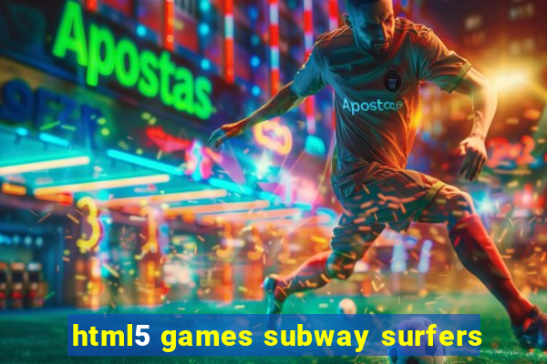 html5 games subway surfers