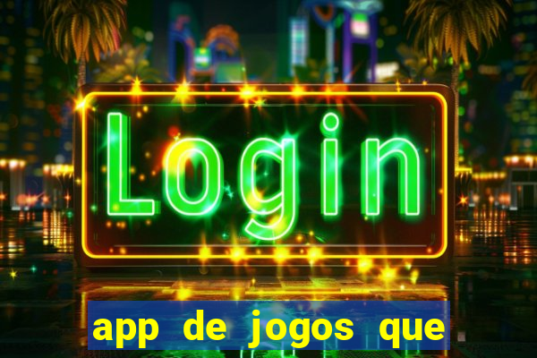 app de jogos que pagam de verdade