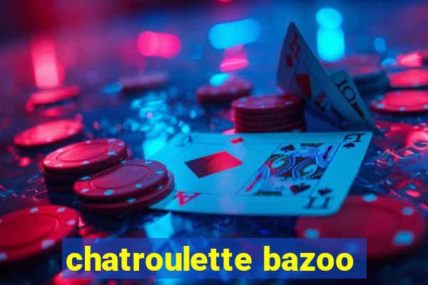 chatroulette bazoo