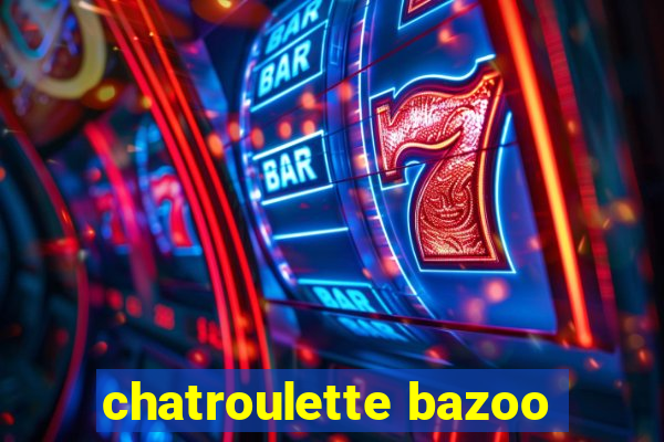 chatroulette bazoo