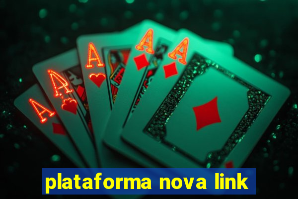 plataforma nova link