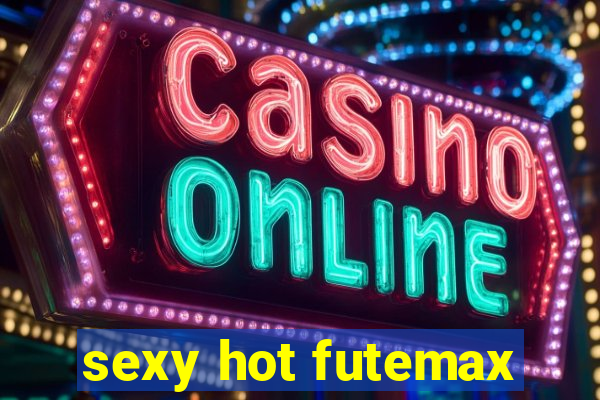 sexy hot futemax