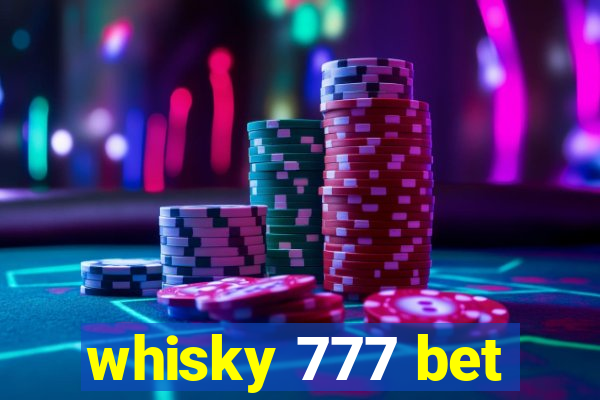 whisky 777 bet