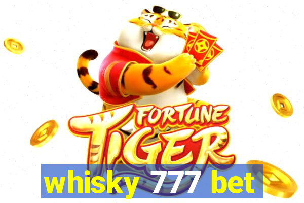 whisky 777 bet