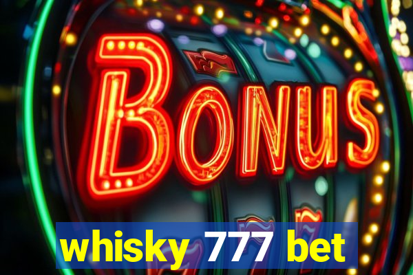 whisky 777 bet