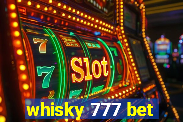 whisky 777 bet