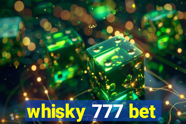 whisky 777 bet