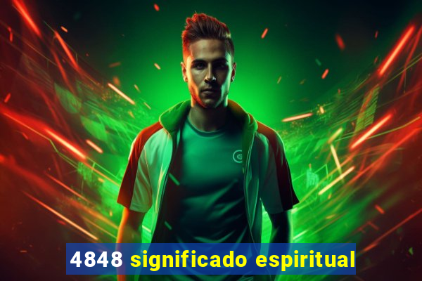 4848 significado espiritual