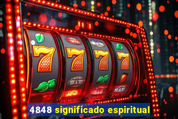 4848 significado espiritual