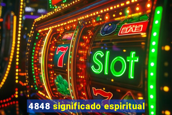 4848 significado espiritual