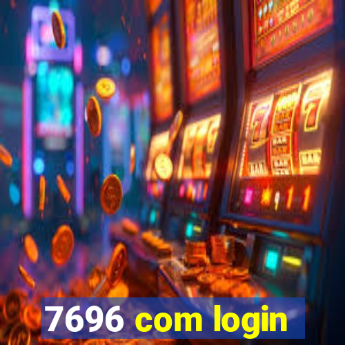 7696 com login