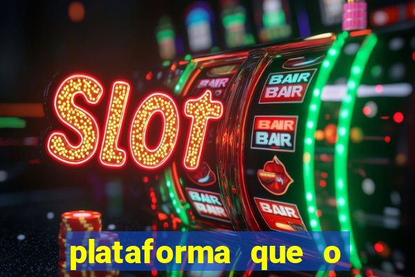 plataforma que o buzeira joga