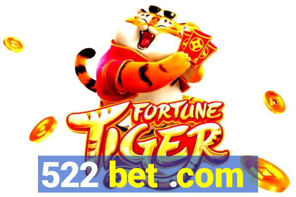 522 bet .com