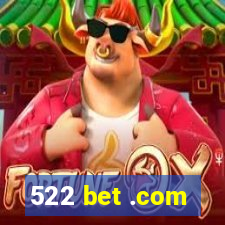 522 bet .com