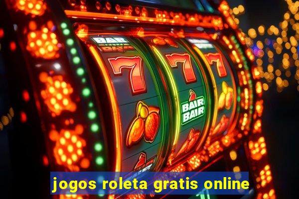 jogos roleta gratis online