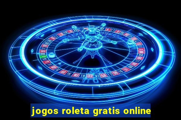 jogos roleta gratis online