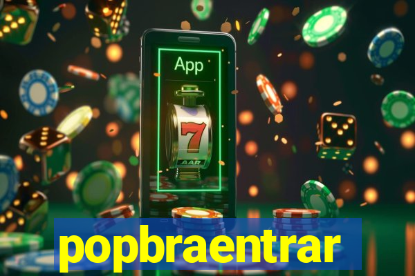 popbraentrar