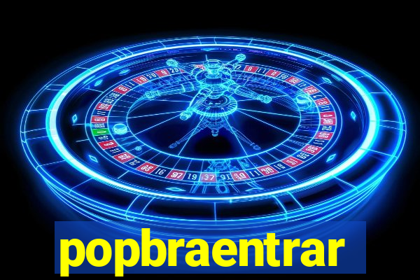 popbraentrar