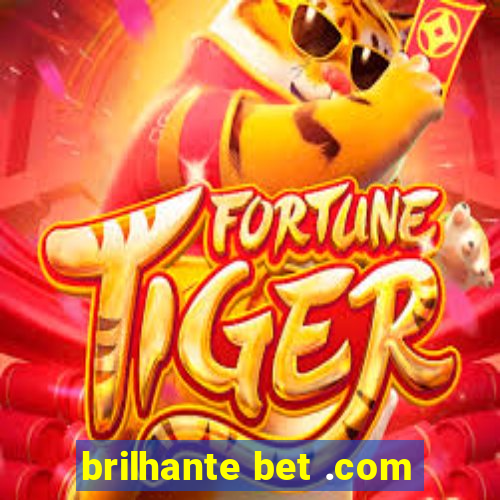 brilhante bet .com