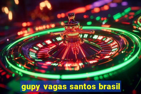 gupy vagas santos brasil