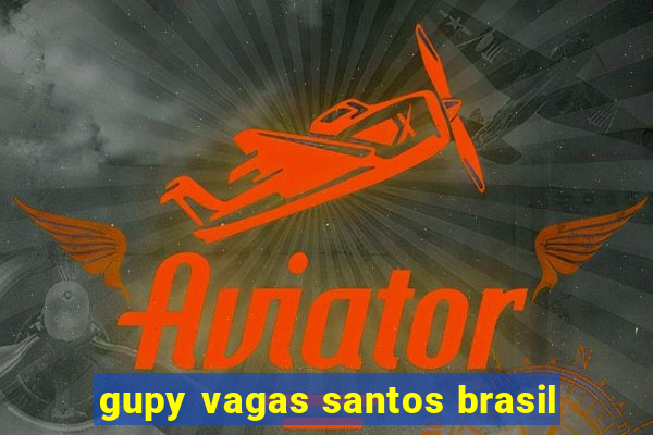 gupy vagas santos brasil