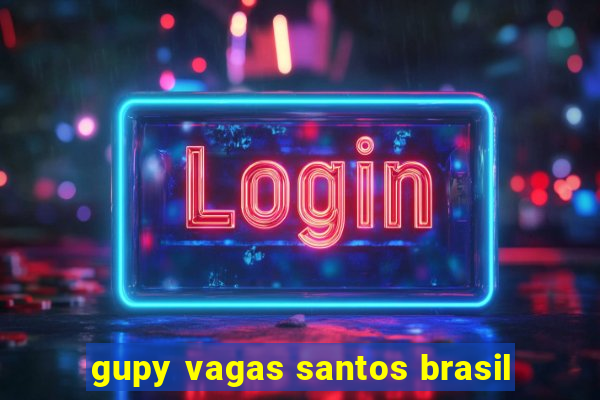 gupy vagas santos brasil