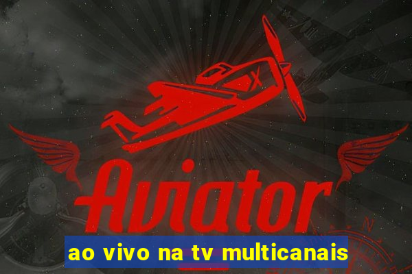 ao vivo na tv multicanais