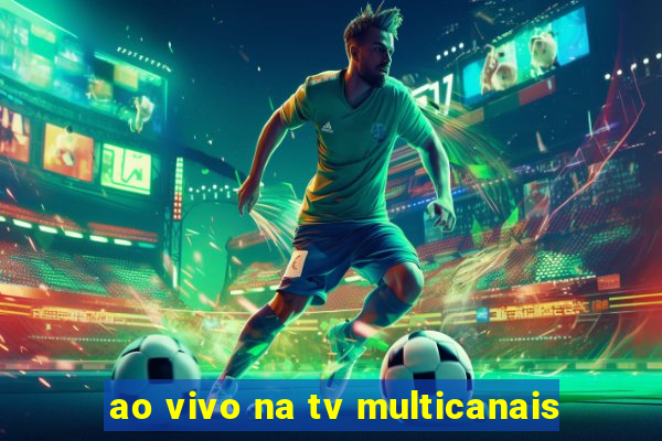 ao vivo na tv multicanais