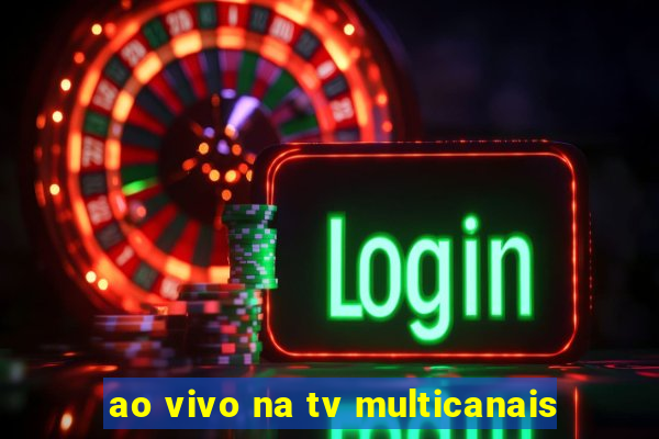 ao vivo na tv multicanais