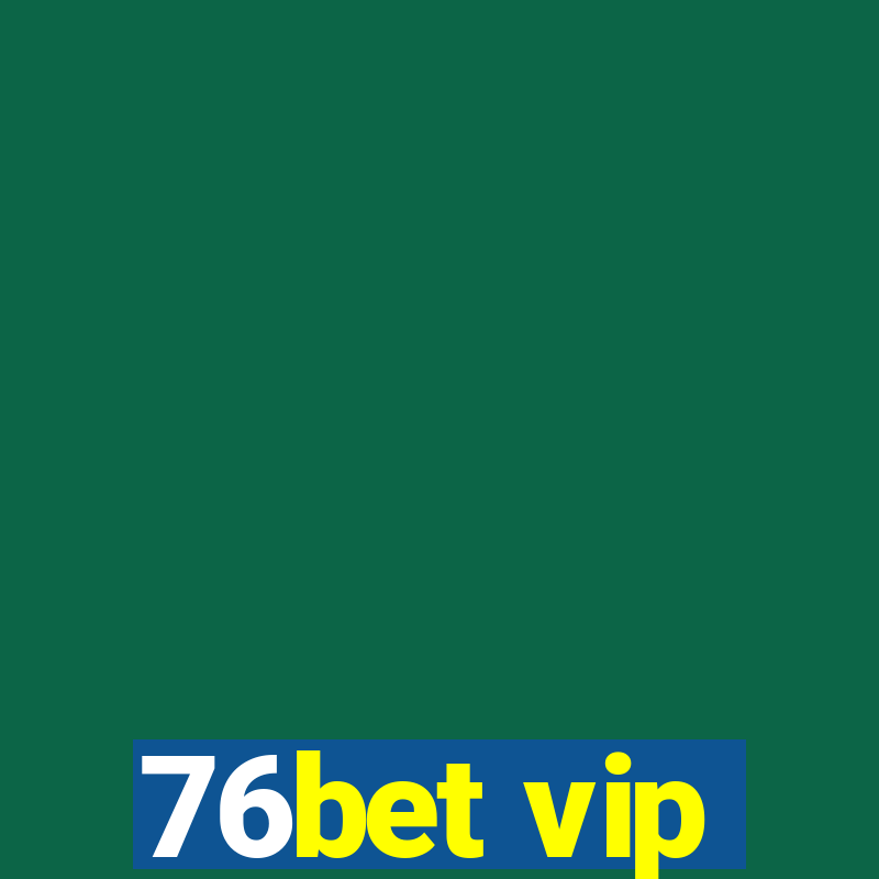 76bet vip