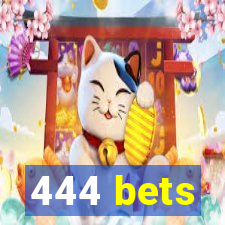 444 bets