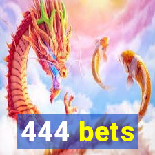 444 bets