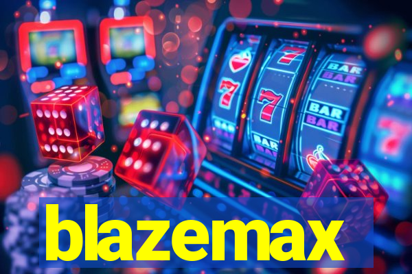 blazemax