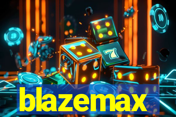 blazemax