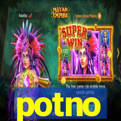 potno