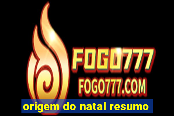 origem do natal resumo