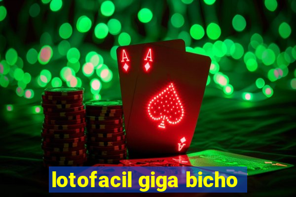 lotofacil giga bicho