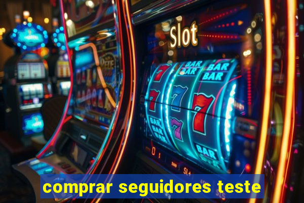 comprar seguidores teste