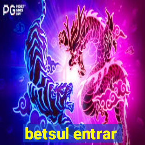 betsul entrar